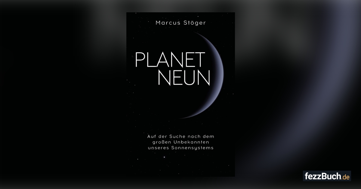 Planet Neun Auf der Suche nach dem großen Unbekannten unseres